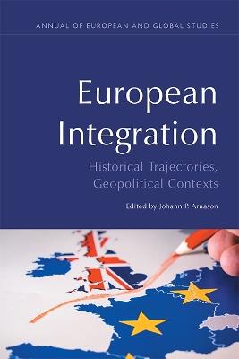 European Integration: Historical Trajectories, Geopolitical Contexts - cover