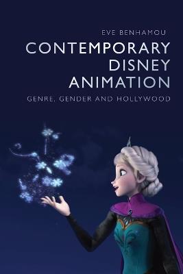 Contemporary Disney Animation: Genre, Gender and Hollywood - Eve Benhamou - cover