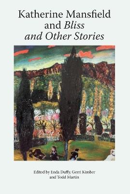 Katherine Mansfield and Bliss and Other Stories - cover