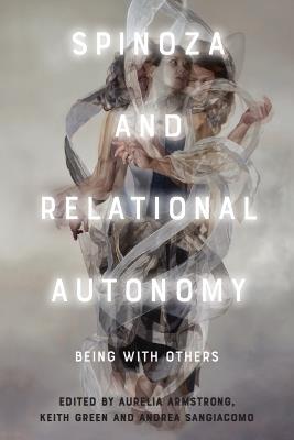 Spinoza and Relational Autonomy: Being with Others - cover