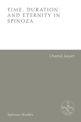 Time, Duration and Eternity in Spinoza - Chantal Jaquet - cover