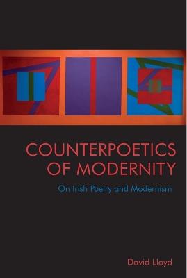 Counterpoetics of Modernity: On Irish Poetry and Modernism - David Lloyd - cover