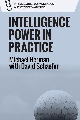 Intelligence Power in Practice - Michael Herman,David Schaefer - cover