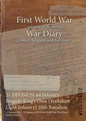 21 Division 64 Infantry Brigade King?S Own (Yorkshire Light Infantry) - cover