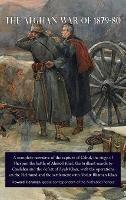 The Afghan War of 1879-80: A complete narrative of the capture of Cabul, the siege of Sherpur, the battle of Ahmed Khel, the brilliant march to Candahar and the defeat of Ayub Khan, with the operations on the Helmund and the settlement with Abdur Rhaman Khan.
