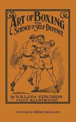 Art of Boxing and Science of Self Defence - William Edwards - cover
