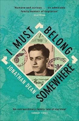 I Must Belong Somewhere: An extraordinary family tale of survival - Jonathan Dean - cover