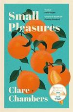 Small Pleasures: Longlisted for the Women's Prize for Fiction 2021