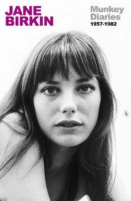 Munkey Diaries: The extraordinary early years of an international icon - Jane Birkin - cover