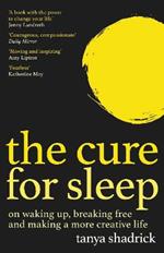 The Cure for Sleep: A book with the power to change your life