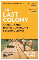 The Last Colony: A Tale of Exile, Justice and Britain’s Colonial Legacy