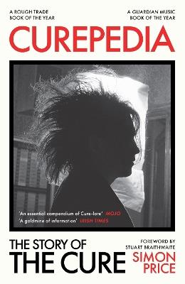 Curepedia: The Story of The Cure - Simon Price - cover