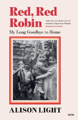 Red, Red Robin: My Long Goodbye to Home - Alison Light - cover
