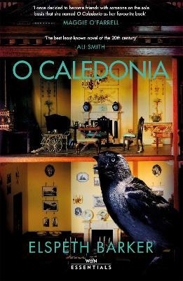 O Caledonia: With an introduction by Maggie O'Farrell - Elspeth Barker - cover