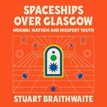 Spaceships Over Glasgow