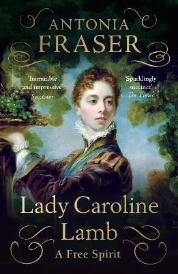 Lady Caroline Lamb: A Free Spirit - Antonia Fraser - cover