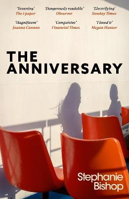 The Anniversary: An addictive and dangerously readable literary thriller, longlisted for the 2024 Stella Prize - Stephanie Bishop - cover