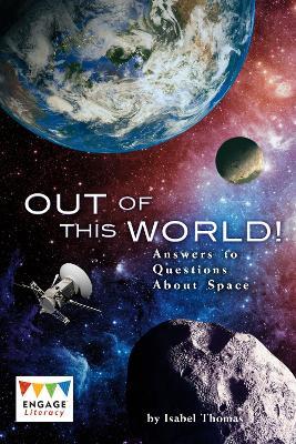 Out of This World!: Answers to Questions About Space - Isabel Thomas - cover