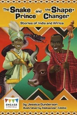 The Snake Prince and the Shape-Changer: Stories of India and Africa - Jessica Gunderson - cover