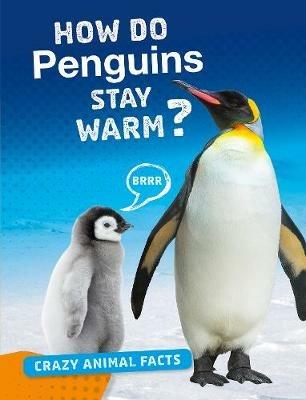 How Do Penguins Stay Warm? - Nancy Furstinger - cover
