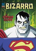 Bizarro: An Origin Story