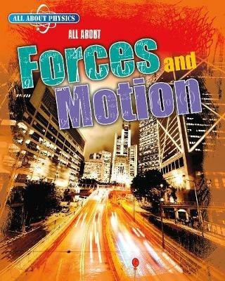 All About Forces and Motion - Leon Gray - cover
