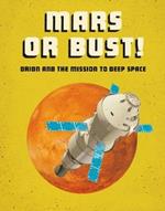 Mars or Bust!: Orion and the Mission to Deep Space