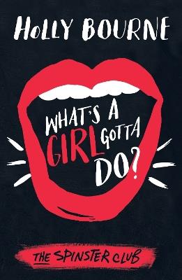 What's a Girl Gotta Do? - Holly Bourne - cover