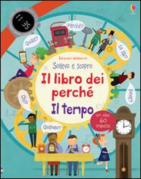 Il tempo. Il libro dei perché. Ediz. illustrata - Katie Daynes - copertina