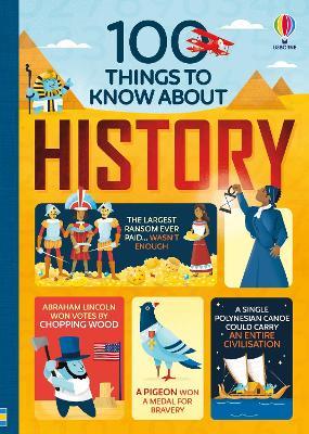 100 Things to Know About History - Jerome Martin,Alex Frith,Laura Cowan - cover