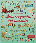 Alla scoperta del passato. Ediz. illustrata