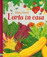 L' orto in casa. Ediz. illustrata
