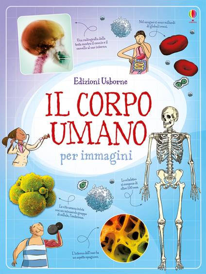 Il corpo umano per immagini. Ediz. illustrata - Alex Frith - copertina