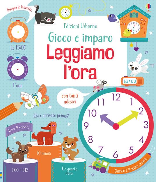 Leggiamo l'ora. Gioco e imparo. Ediz. a colori - Lara Bryan,Luana Rinaldo - copertina