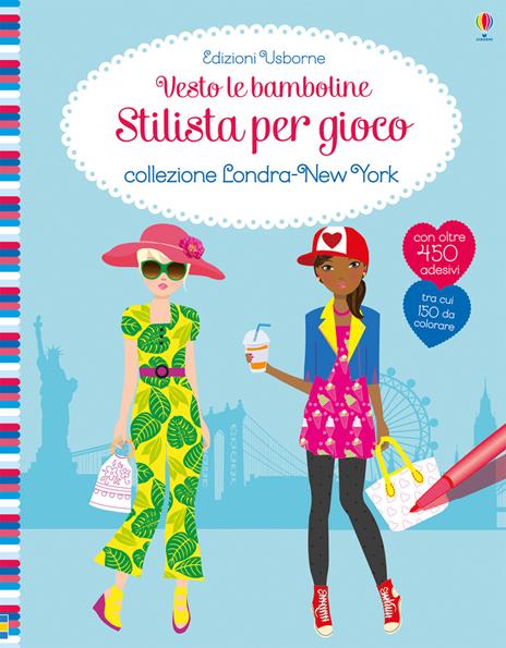 Collezione Londra-New York. Vesto le bamboline. Stilista per gioco. Ediz. a colori - Fiona Watt,Stella Baggott - copertina