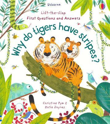 First Questions and Answers: Why Do Tigers Have Stripes? - Katie Daynes - cover
