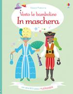 In maschera. Con adesivi. Ediz. a colori