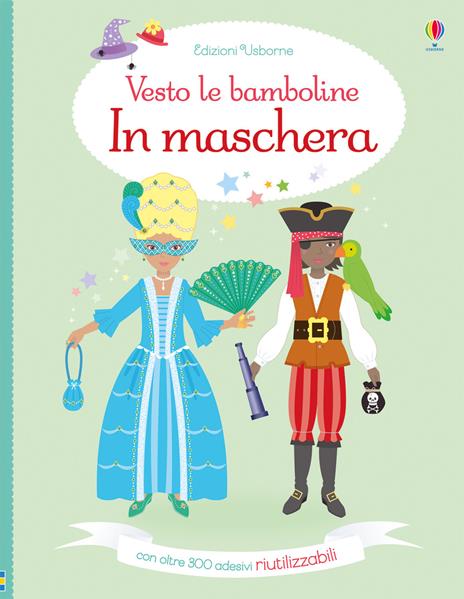 In maschera. Con adesivi. Ediz. a colori - Emily Bone - copertina