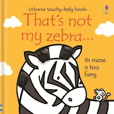 That's not my zebra. - Fiona Watt - cover