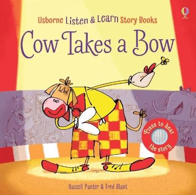 Cow takes a bow. Ediz. a colori - Russell Punter - copertina