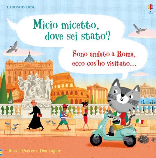 Micio micetto, dove sei stato? Roma. Ediz. a colori - Russell Punter - copertina