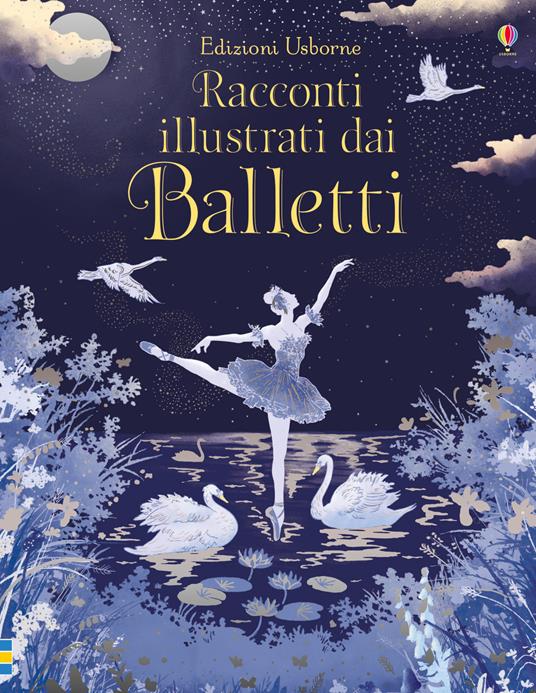 Racconti illustrati dai balletti - Susanna Davidson,Katie Daynes,Megan Cullis - copertina