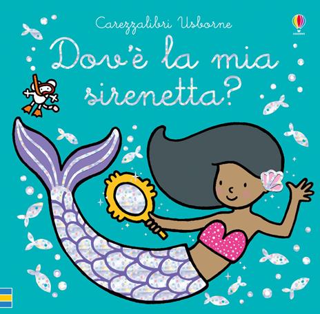 Dov'è la mia sirenetta? Ediz. a colori - Fiona Watt - copertina
