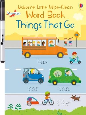 Little Wipe-Clean Word Book Things That Go - Felicity Brooks - cover