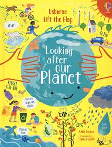 Libro in inglese Lift-the-Flap Looking After Our Planet Katie Daynes