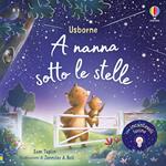 A nanna sotto le stelle. Libro con lucine. Ediz. a colori