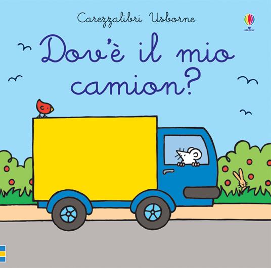 Dov'è il mio camion? Ediz. a colori - Fiona Watt - copertina