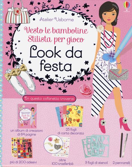 Look da festa. Vesto le bamboline. Stilista per gioco. Con gadget - Stella Baggott,Antonia Miller,Fiona Watt - copertina
