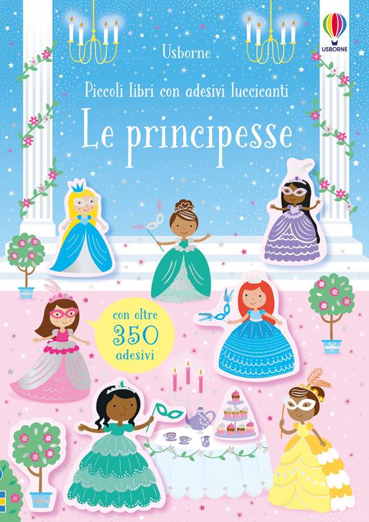 Le principesse. Con adesivi. Ediz. a colori - Kirsteen Robson - copertina