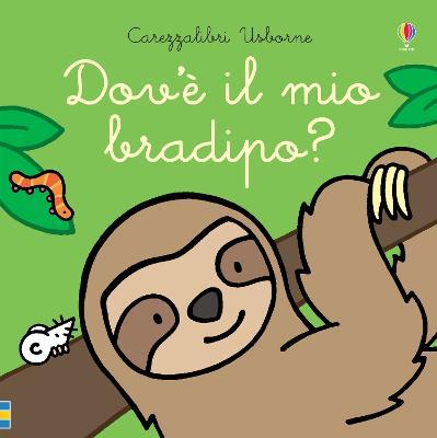 Dov'è il mio bradipo? Ediz. a colori - Fiona Watt - copertina